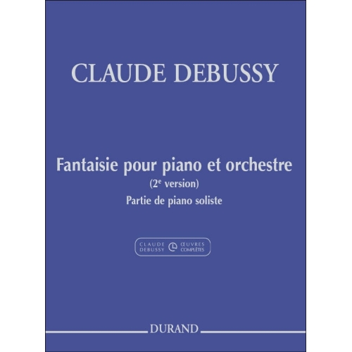 Debussy, Claude - Fantaisie Pour Piano Et Orchestre