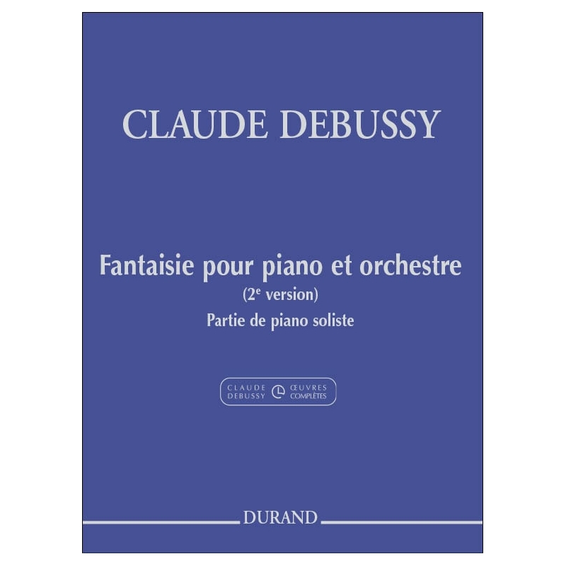 Debussy, Claude - Fantaisie Pour Piano Et Orchestre