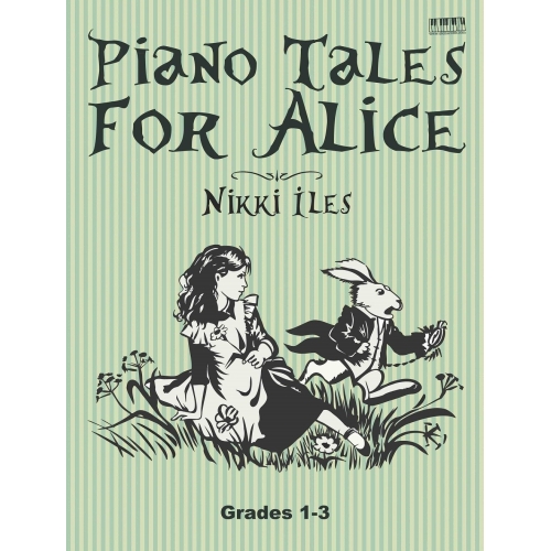 Iles, Nikki - Piano Tales for Alice