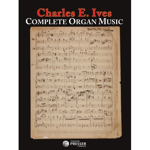 Ives, Charles E. - Complete...