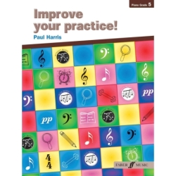 Improve your practice! Piano Grade 5