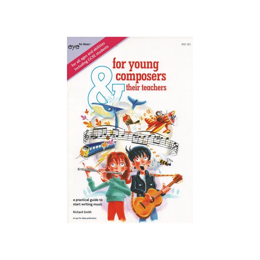 Smith, Richard - For Young Composers & Their Teachers 