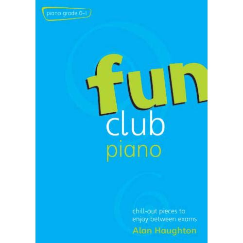 Haughton, Alan - Fun Club Piano Grades 0-1