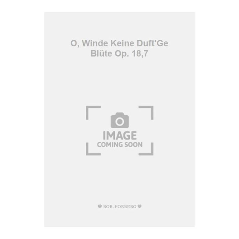 Glière, Reinhold - O, Winde Keine Duft'Ge Blüte Op. 18,7
