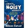 Carver, Alison - A Really Noisy Nativity!