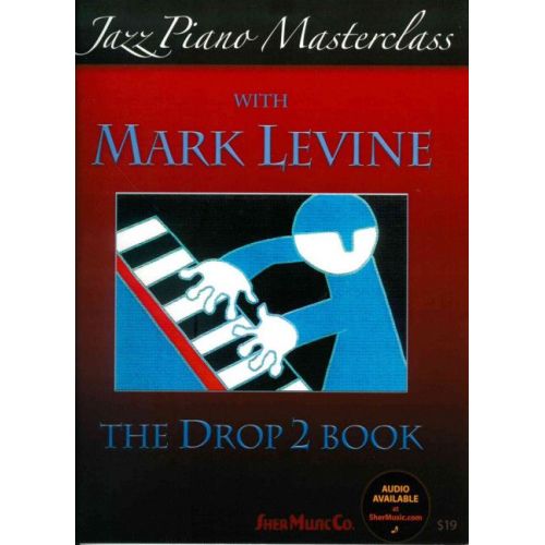 Jazz Piano Masterclass: The Drop 2 Book