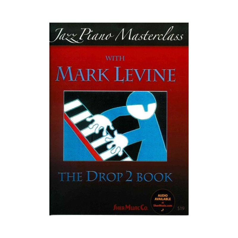 Jazz Piano Masterclass: The Drop 2 Book