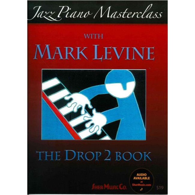 Jazz Piano Masterclass: The Drop 2 Book