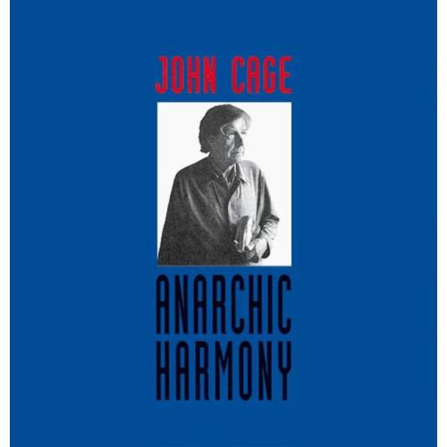 Cage, John - Anarchic Harmony