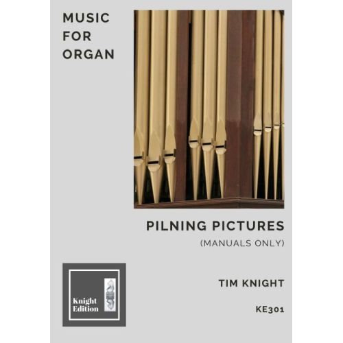 Knight, Tim - Pilning Pictures for Chamber Organ