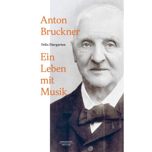 Anton Bruckner - Ein Leben...
