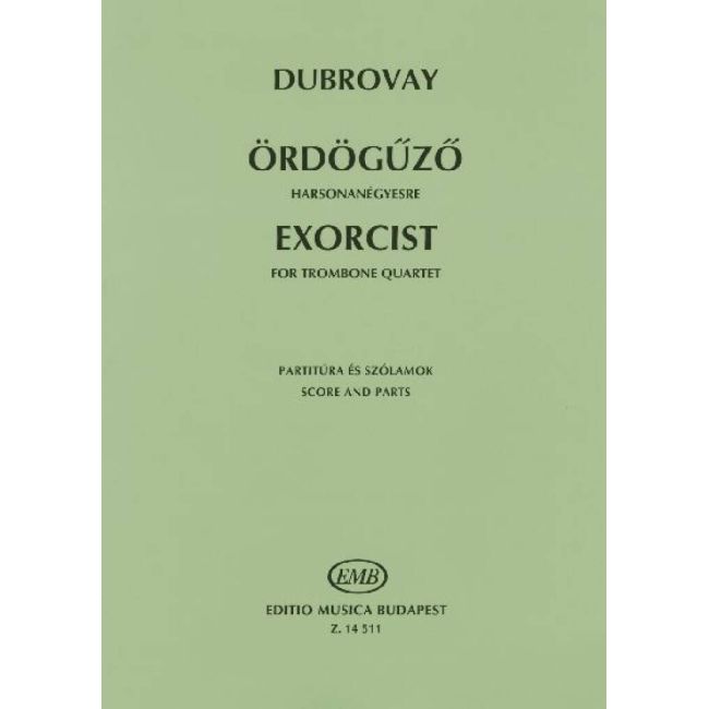 Dubrovay, László - Exorcist for Trombone Quartet