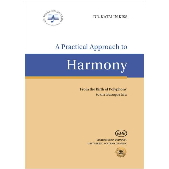 Kiss, Dr. Katalin - Practical Approach to Harmony, A