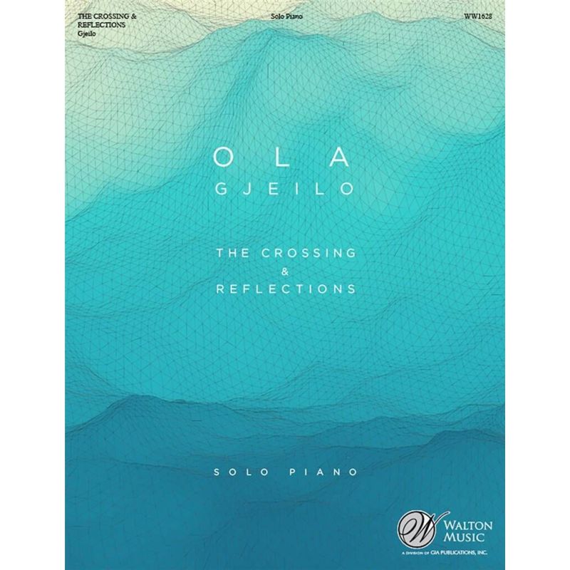 Gjeilo, Ola - The Crossing and Reflections