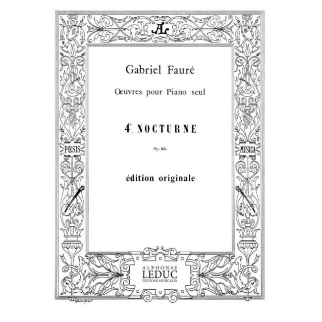 Fauré, Gabriel - Nocturne For Piano No.4 Op.36