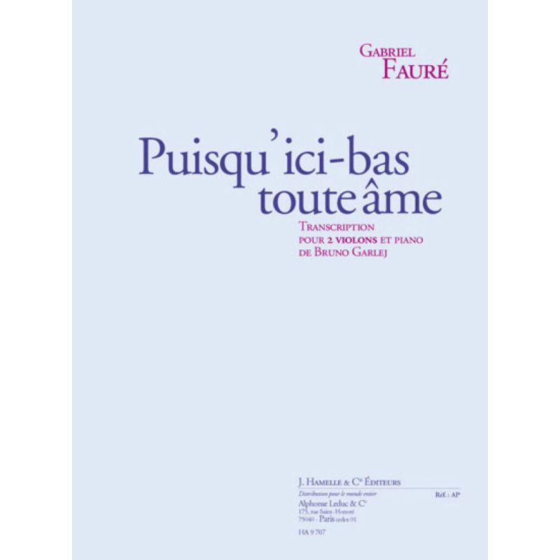 Fauré, Gabriel - Puisqu'Ici Bas Toute Ame Op10