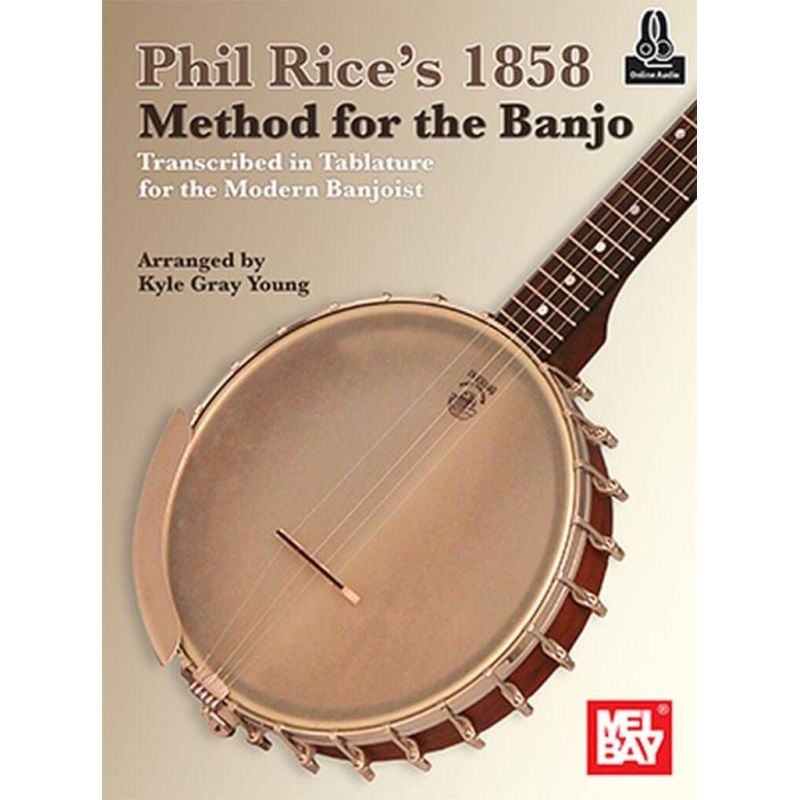 Young, Kyle Gray - Phil Rice's 1858 Method for the Banjo