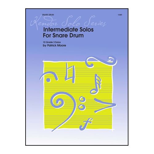 Moore, Patrick T. - Intermediate Solos For Snare Drum