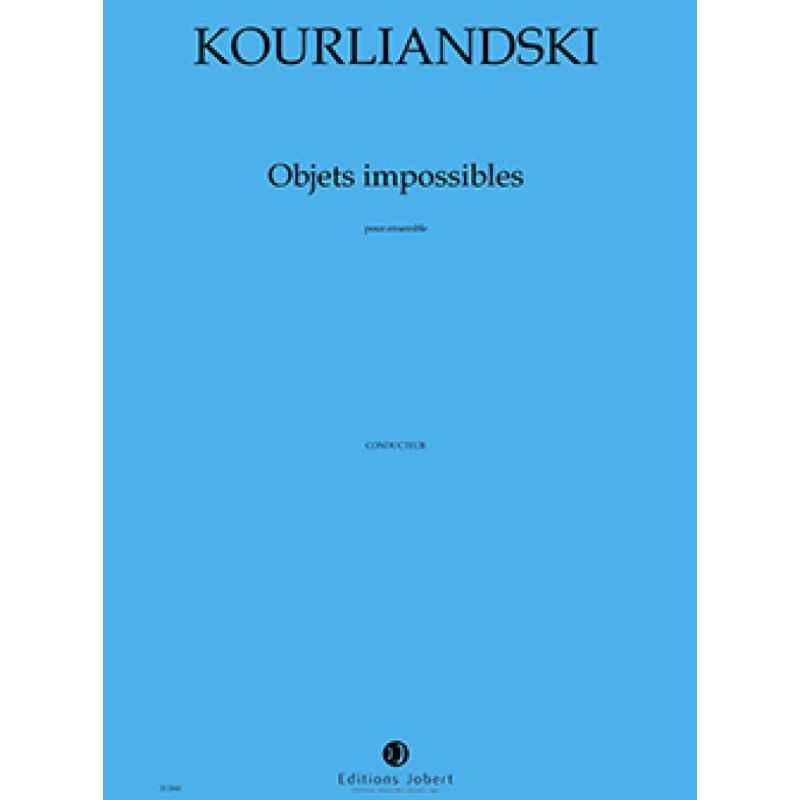 Kourliandski, Dmitri - Objets impossibles I