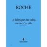 Roche, Colin - La fabrique du sable, atelier d'argile