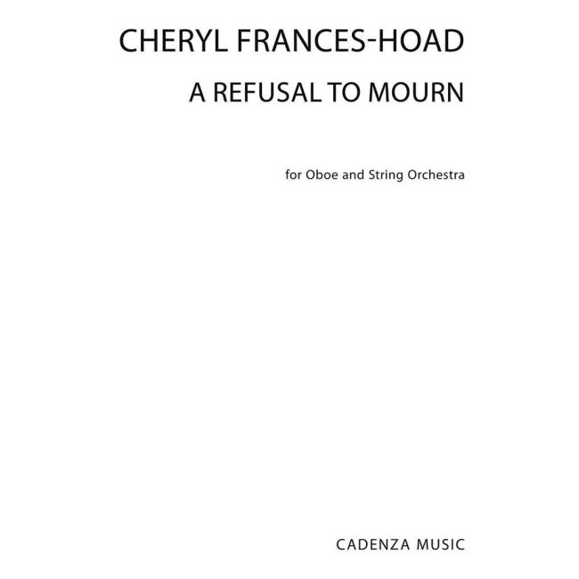 Frances-Hoad, Cheryl - A Refusal To Mourn